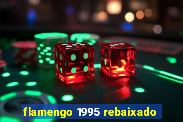 flamengo 1995 rebaixado